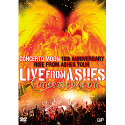 その他 LIVE FROM ASHES~10th ANNIVERSARY RISE FROM ASHES TOUR [DVD] LIVE FROM ASHES ～CONCERTO MOON 10th ANNIVERSARY RISE FROM ASHES