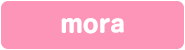 mora