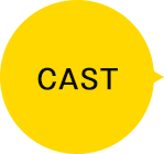 CAST